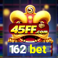 162 bet